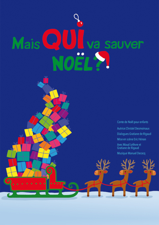 Affiche du spectacle Mais qui va sauver Noël ? Affiche du spectacle Mais qui va sauver Noël ?